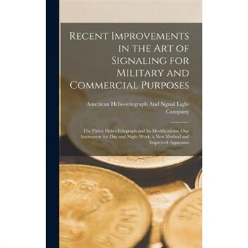 Recent Improvements in the Art of Signaling for Military and Commercial Purposes