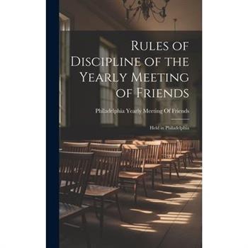 Rules of Discipline of the Yearly Meeting of Friends
