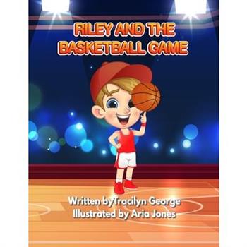 Riley and the Basketball Game