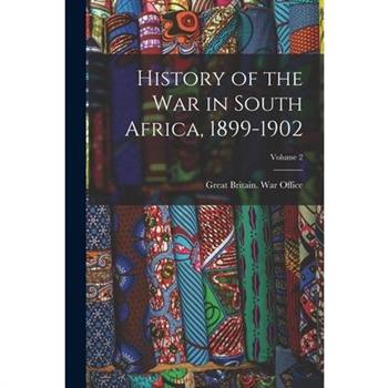 History of the War in South Africa, 1899-1902; Volume 2
