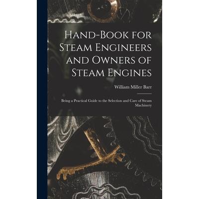 Hand-Book for Steam Engineers and Owners of Steam Engines
