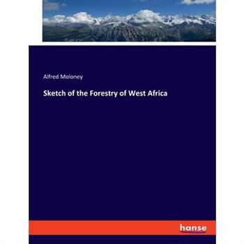Sketch of the Forestry of West Africa
