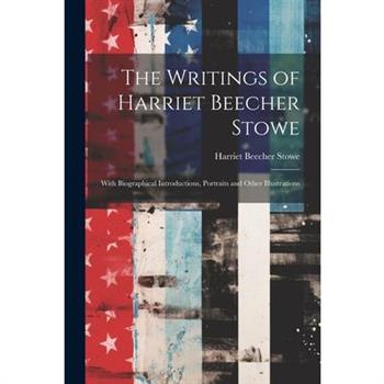 The Writings of Harriet Beecher Stowe