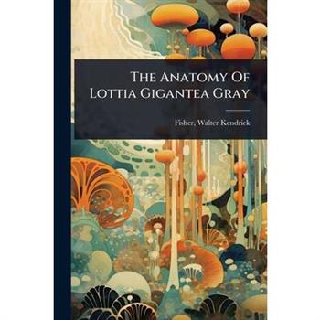 The Anatomy Of Lottia Gigantea Gray