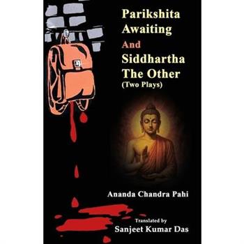 Parikshita Awaiting and Siddhartha the Other