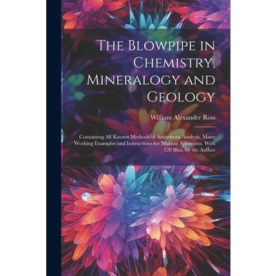The Blowpipe in Chemistry, Mineralogy and Geology