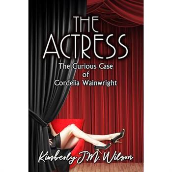 The Actress: The Curious Case of Cordelia Wainwright