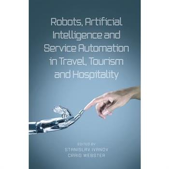 Robots, Artificial Intelligence and Service Automation in Travel, Tourism and Hospitality
