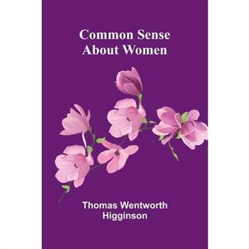 Common Sense About Women