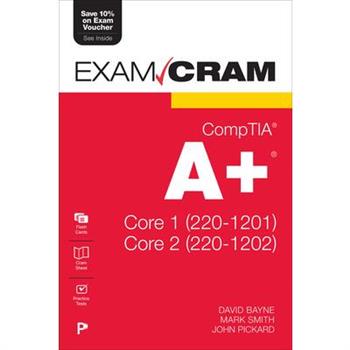 Comptia A+ Core 1 (220-1201) and Core 2 (220-1202) Exam Cram