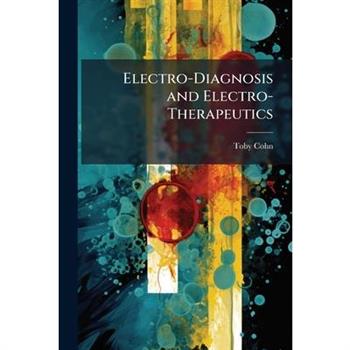 Electro-Diagnosis and Electro-Therapeutics
