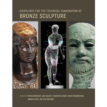 Guidelines for the Technical Examination of Bronze Sculpture