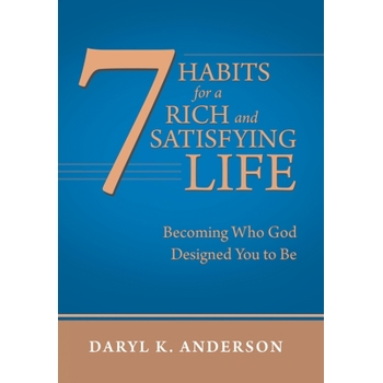 7 Habits for a Rich and Satisfying Life