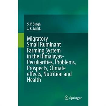 Migratory Small Ruminant Farming System in the Himalayas-Peculiarities, Problems, Prospects, Climate Effects, Nutrition and Health
