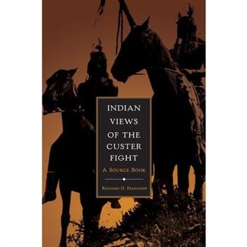 Indian Views Of The Custer Fight