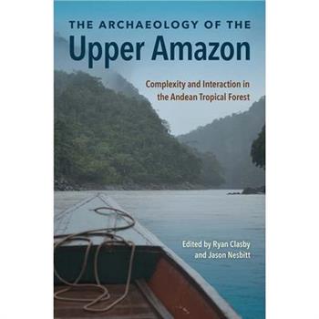 The Archaeology of the Upper Amazon