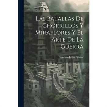 Las Batallas De Chorrillos Y Miraflores Y El Arte De La Guerra