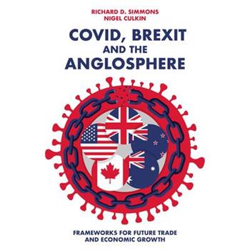 Covid, Brexit and the Anglosphere