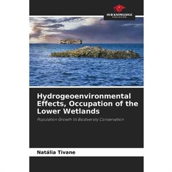 Hydrogeoenvironmental Effects, Occupation of the Lower Wetlands