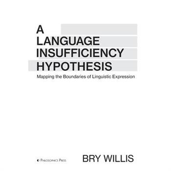 A Language Insufficiency Hypothesis