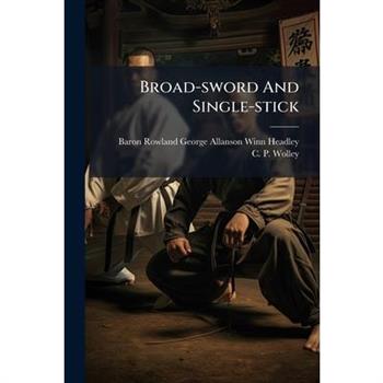 Broad-sword And Single-stick