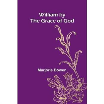 William By The Grace Of God