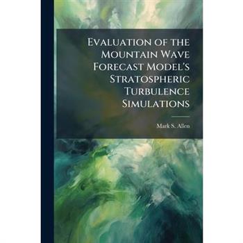 Evaluation of the Mountain Wave Forecast Model's Stratospheric Turbulence Simulations