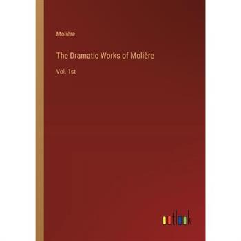 The Dramatic Works of Moli癡re