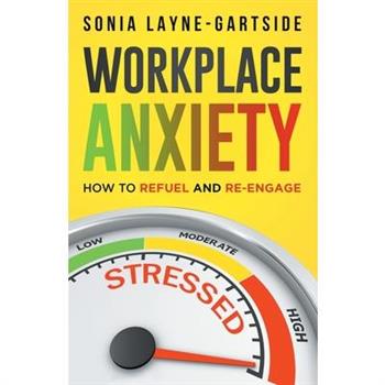 Workplace AnxietyHow to Refuel and Re-Engage