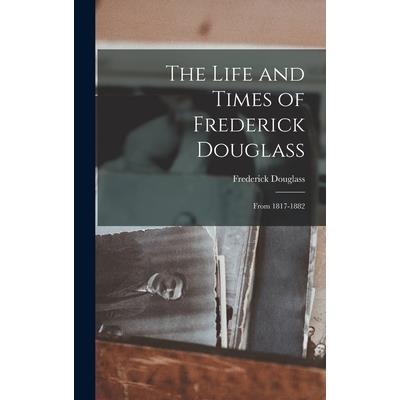 The Life and Times of Frederick Douglass