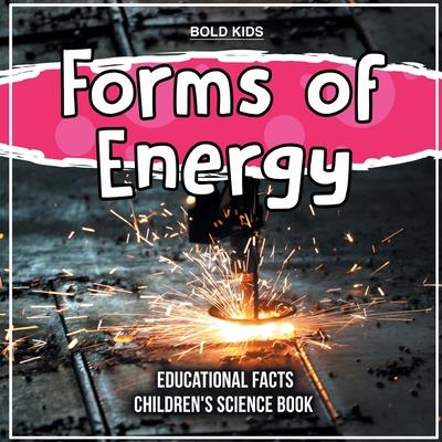 Forms of Energy Educational Facts Children’s Science Book