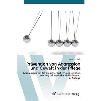 Pr瓣vention von Aggression und Gewalt in der Pflege