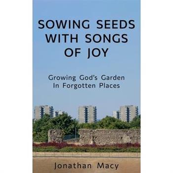 Sowing Seeds with Songs of Joy
