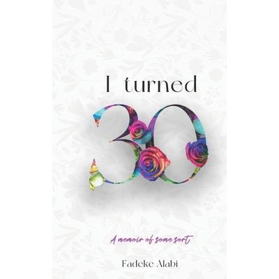 I Turned 30