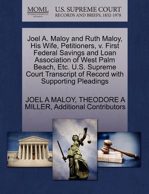 Joel A. Maloy and Ruth Maloy, His Wife, Petitioners, V. First Federal Savings and Loan Association of West Palm Beach, Etc. U.S. Supreme Court Transcript of Record with Supporting Pleadings