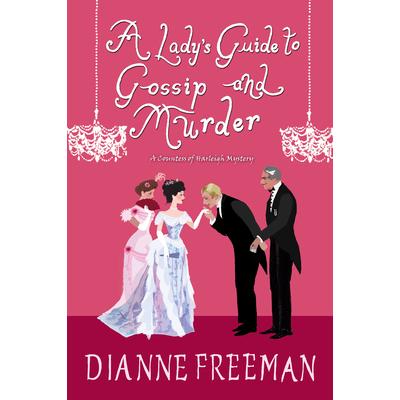 A Lady’s Guide to Gossip and Murder