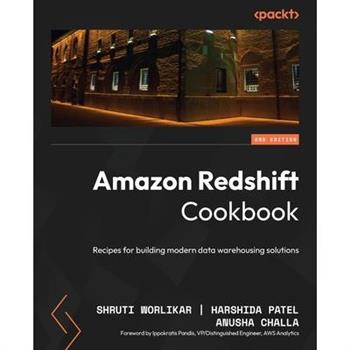 Amazon Redshift Cookbook - Second Edition