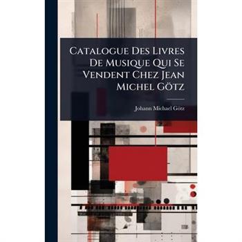 Catalogue Des Livres De Musique Qui Se Vendent Chez Jean Michel G繹tz