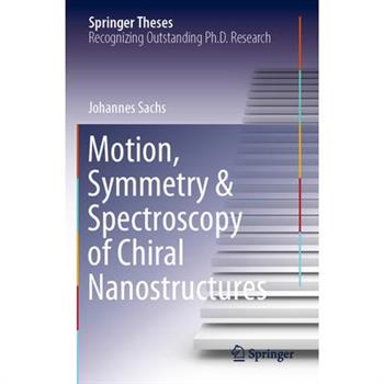 Motion, Symmetry & Spectroscopy of Chiral Nanostructures