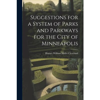 Suggestions for a System of Parks and Parkways for the City of Minneapolis