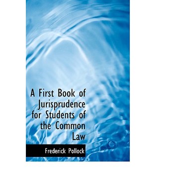 A First Book of Jurisprudence for Students of the Common Law