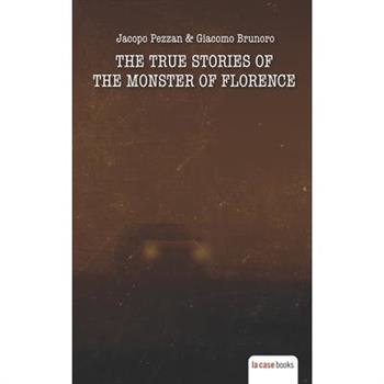 The True Stories Of The Monster Of Florence