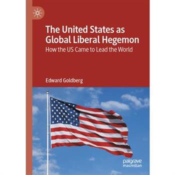 The United States as Global Liberal Hegemon