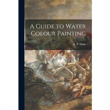 A Guide to Water Colour Painting