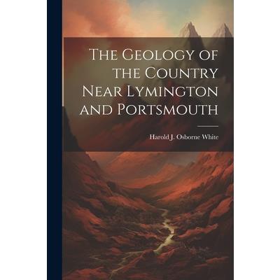 The Geology of the Country Near Lymington and Portsmouth