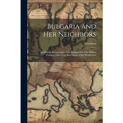 Bulgaria and Her Neighbors