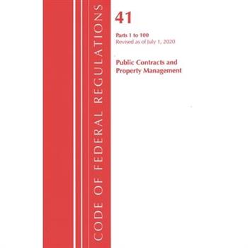 Code of Federal Regulations, Title 41 Public Contracts and Property Management 1-100, Revised as of July 1, 2020