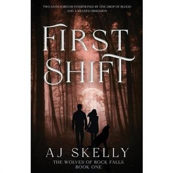 First Shift (The Wolves of Rock Falls Book 1)