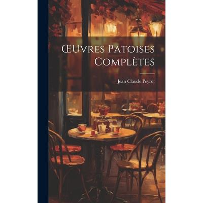 OEuvres Patoises Compl癡tes