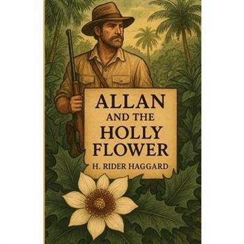 Allan And The Holy Flower(Illustrated)